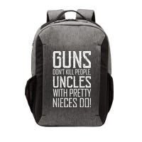 Guns Don't Kill People Uncles With Pretty Nieces Do Vector Backpack