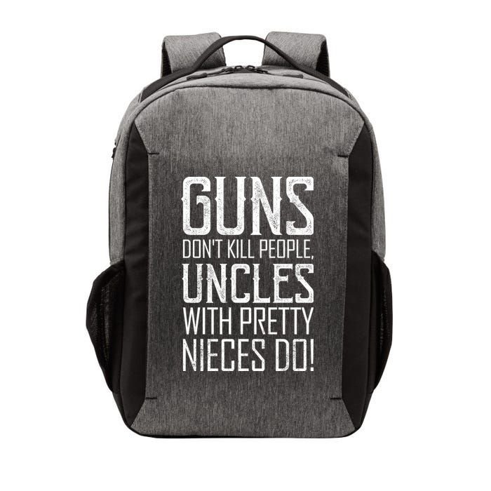 Guns Don't Kill People Uncles With Pretty Nieces Do Vector Backpack