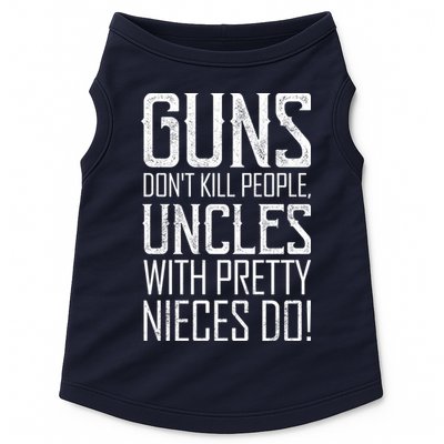 Guns Don't Kill People Uncles With Pretty Nieces Do Doggie Tank
