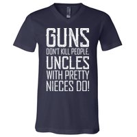 Guns Don't Kill People Uncles With Pretty Nieces Do V-Neck T-Shirt