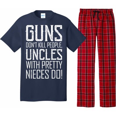 Guns Don't Kill People Uncles With Pretty Nieces Do Pajama Set