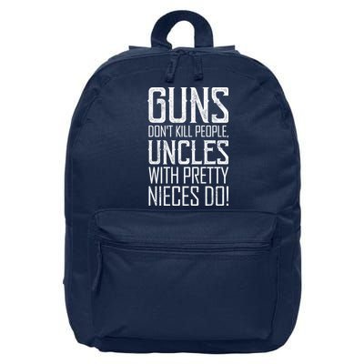 Guns Don't Kill People Uncles With Pretty Nieces Do 16 in Basic Backpack