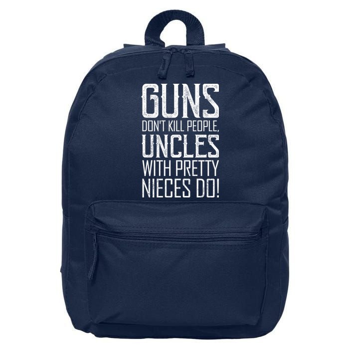 Guns Don't Kill People Uncles With Pretty Nieces Do 16 in Basic Backpack