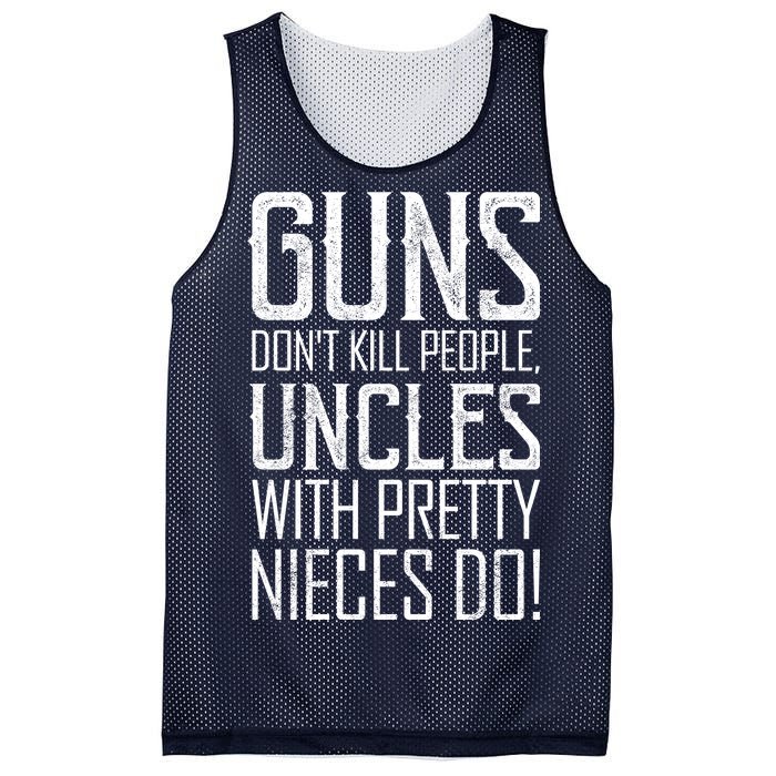 Guns Don't Kill People Uncles With Pretty Nieces Do Mesh Reversible Basketball Jersey Tank