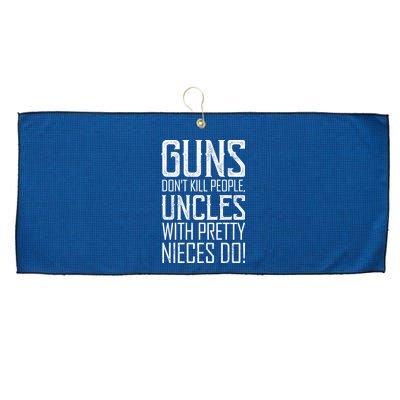Guns Don't Kill People Uncles With Pretty Nieces Do Large Microfiber Waffle Golf Towel