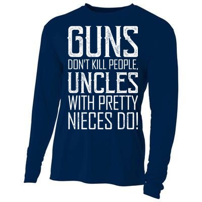 Guns Don't Kill People Uncles With Pretty Nieces Do Cooling Performance Long Sleeve Crew