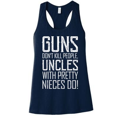 Guns Don't Kill People Uncles With Pretty Nieces Do Womens Tank Top
