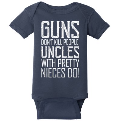 Guns Don't Kill People Uncles With Pretty Nieces Do Baby Bodysuit