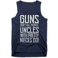 Guns Don't Kill People Uncles With Pretty Nieces Do Tank Top