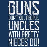 Guns Don't Kill People Uncles With Pretty Nieces Do Tank Top