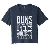 Guns Don't Kill People Uncles With Pretty Nieces Do Crop Top