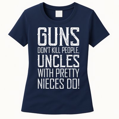 Guns Don't Kill People Uncles With Pretty Nieces Do Womens T-Shirt