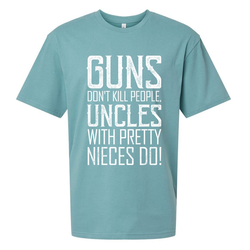 Guns Don't Kill People Uncles With Pretty Nieces Do Sueded Cloud Jersey T-Shirt