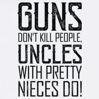 Guns Don't Kill People Uncles With Pretty Nieces Do Garment-Dyed Sweatshirt
