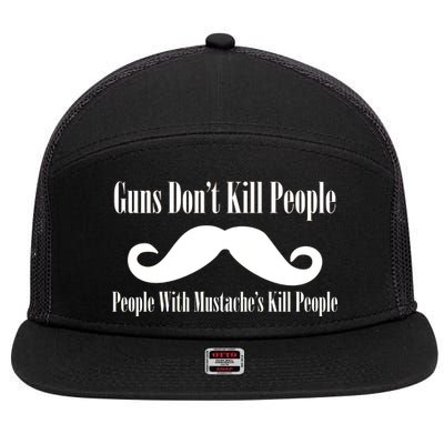 Guns Don't Kill People With Mustache's Do 7 Panel Mesh Trucker Snapback Hat