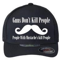 Guns Don't Kill People With Mustache's Do Flexfit Unipanel Trucker Cap