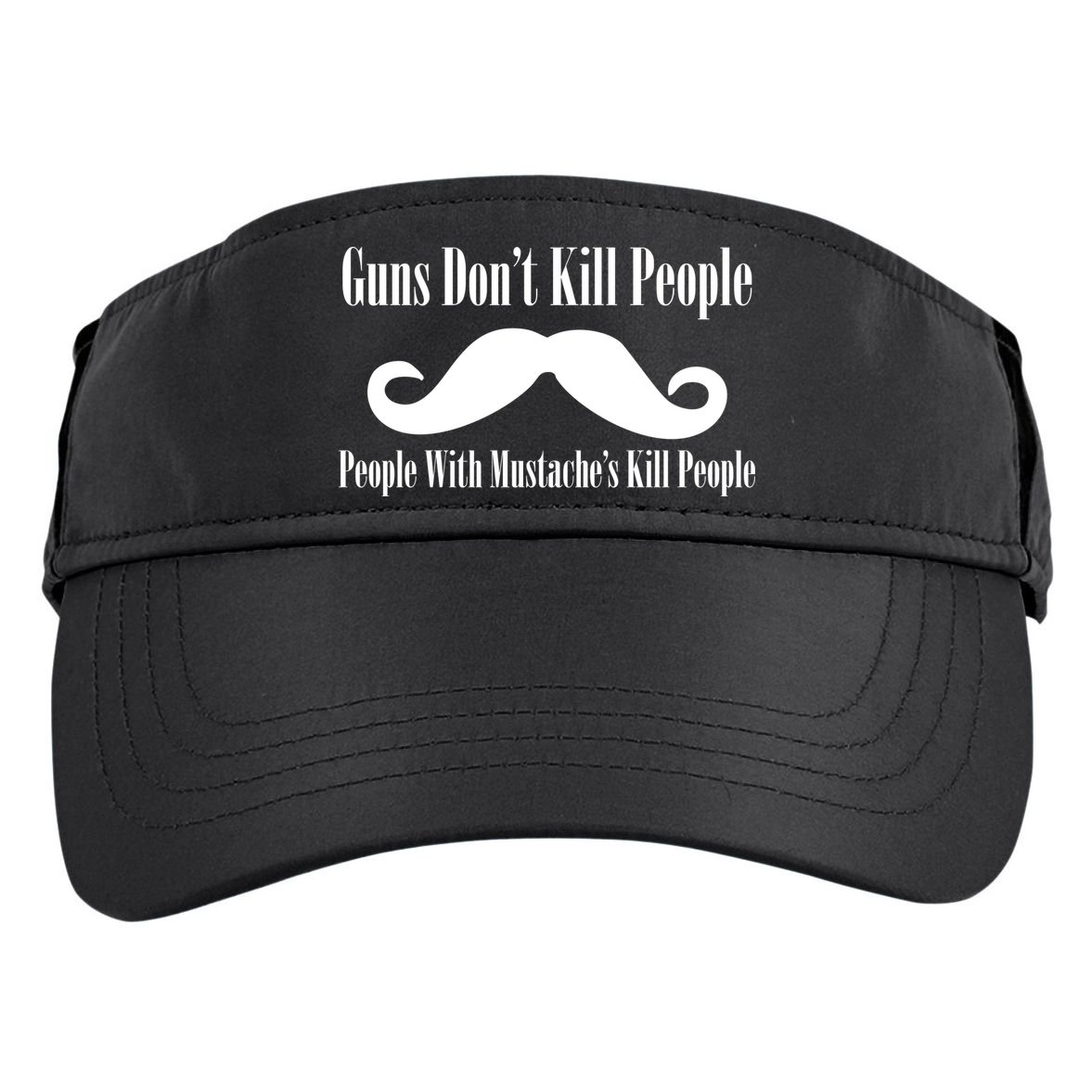 Guns Don't Kill People With Mustache's Do Adult Drive Performance Visor