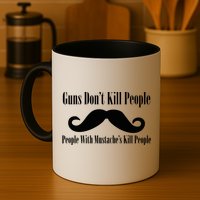 Guns Don't Kill People With Mustache's Do Mug