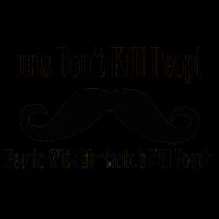 Guns Don't Kill People With Mustache's Do Mug