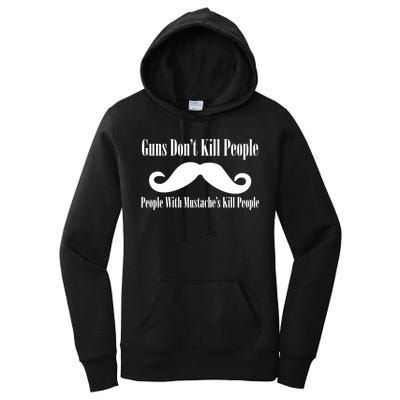 Guns Don't Kill People With Mustache's Do Women's Pullover Hoodie