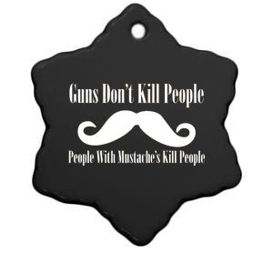 Guns Don't Kill People With Mustache's Do Ceramic Star Ornament