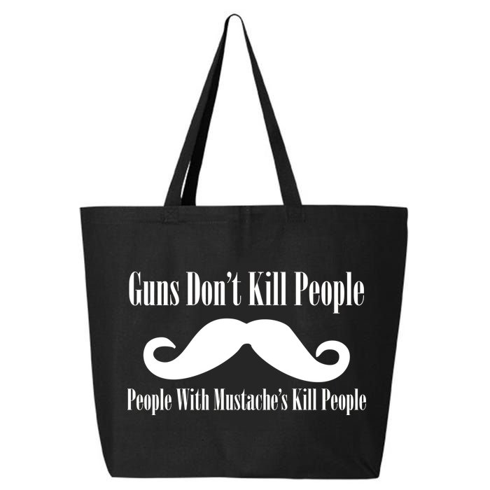 Guns Don't Kill People With Mustache's Do 25L Jumbo Tote
