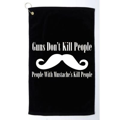 Guns Don't Kill People With Mustache's Do Platinum Collection Golf Towel