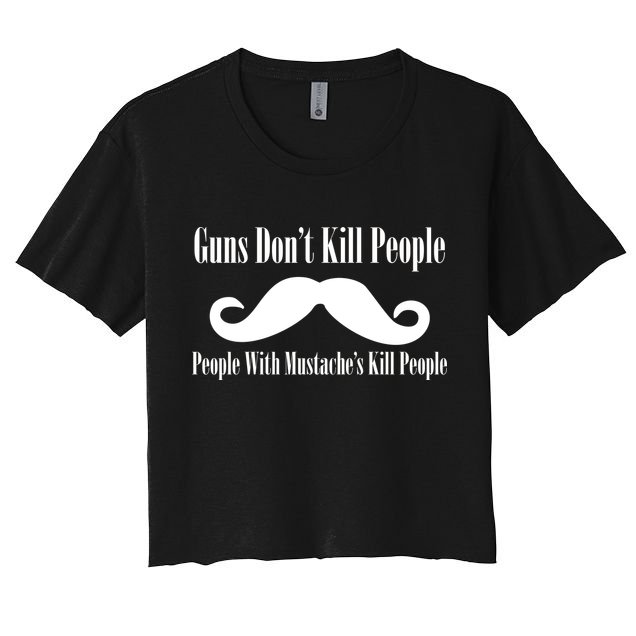 Guns Don't Kill People With Mustache's Do Crop Top