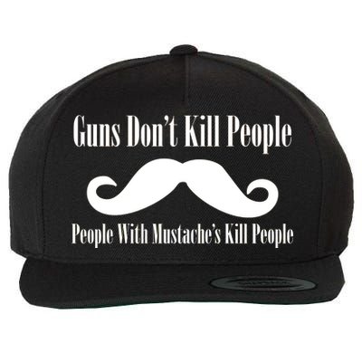 Guns Don't Kill People With Mustache's Do Wool Snapback Cap