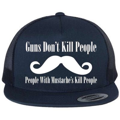 Guns Don't Kill People With Mustache's Do Flat Bill Trucker Hat