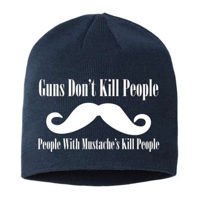 Guns Don't Kill People With Mustache's Do Sustainable Beanie