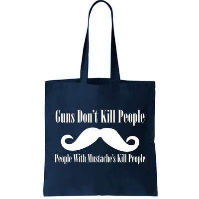 Guns Don't Kill People With Mustache's Do Tote Bag