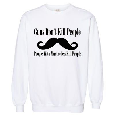 Guns Don't Kill People With Mustache's Do Garment-Dyed Sweatshirt