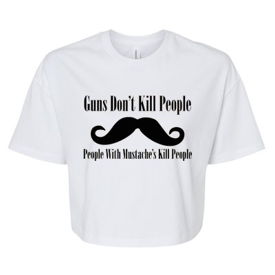 Guns Don't Kill People With Mustache's Do Bella+Canvas Jersey Crop Tee