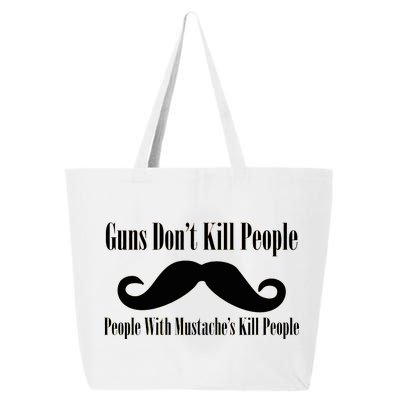 Guns Don't Kill People With Mustache's Do 25L Jumbo Tote