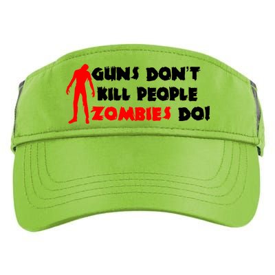 Guns Don't Kill People Zombies Do Adult Drive Performance Visor