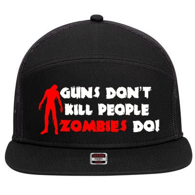 Guns Don't Kill People Zombies Do 7 Panel Mesh Trucker Snapback Hat