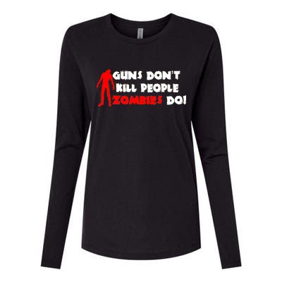 Guns Don't Kill People Zombies Do Womens Cotton Relaxed Long Sleeve T-Shirt