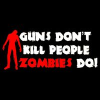 Guns Don't Kill People Zombies Do T-Shirt