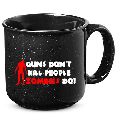 Guns Don't Kill People Zombies Do 15oz Campfire Ceramic Mug