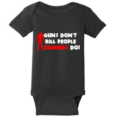 Guns Don't Kill People Zombies Do Baby Bodysuit
