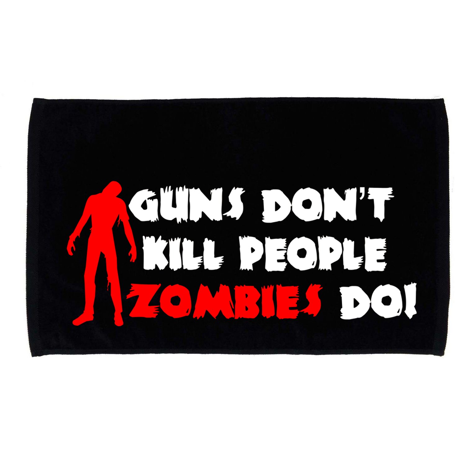 Guns Don't Kill People Zombies Do Microfiber Hand Towel