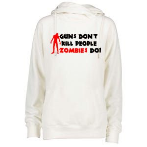 Guns Don't Kill People Zombies Do Womens Funnel Neck Pullover Hood