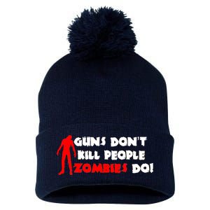 Guns Don't Kill People Zombies Do Pom Pom 12in Knit Beanie