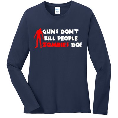 Guns Don't Kill People Zombies Do Ladies Long Sleeve Shirt