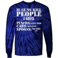 Guns Kill People Cars Drive Drunk Tie-Dye Long Sleeve Shirt