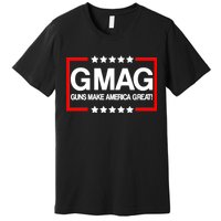 Guns Make America Great Premium T-Shirt