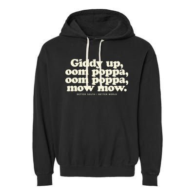 Giddy Up Oom Poppa Omm Poppa Mow Mow Better South Better Garment-Dyed Fleece Hoodie