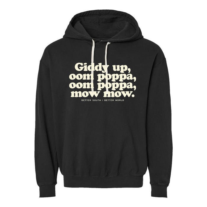 Giddy Up Oom Poppa Omm Poppa Mow Mow Better South Better Garment-Dyed Fleece Hoodie