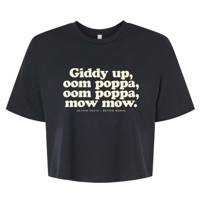 Giddy Up Oom Poppa Omm Poppa Mow Mow Better South Better Bella+Canvas Jersey Crop Tee